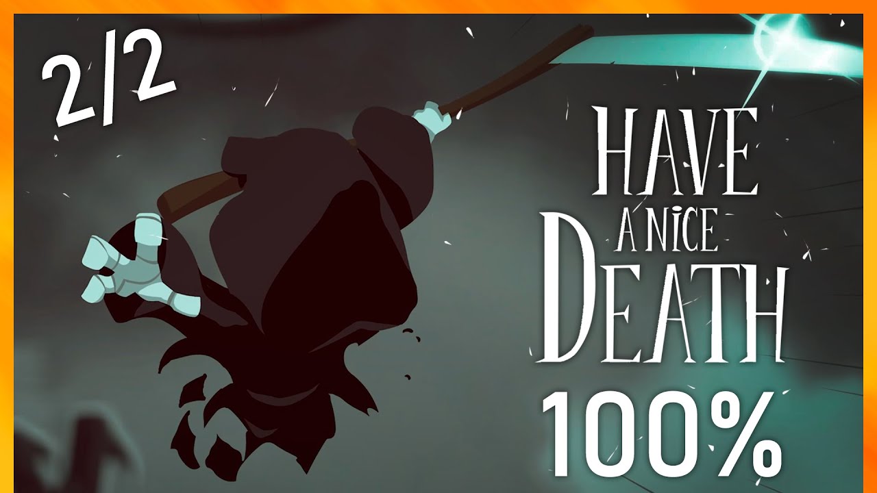 Have a Nice Death - Full Game Walkthrough (No Commentary) - 100% Achievements [Part 2/2]