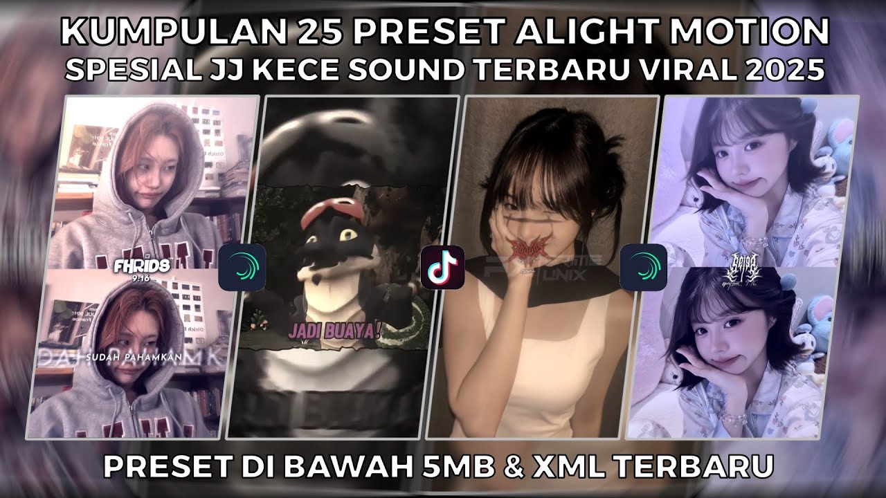 KUMPULAN 25 PRESET ALIGHT MOTION SPESIAL JJ KECE SOUND TERBARU VIRAL 2025 | PRESET DI BAWAH 5MB