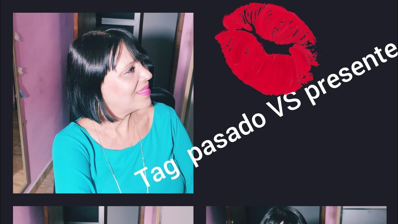 TAG PASADO VS PRESENTE💅💋⌛⏳#tagpasadopresente
