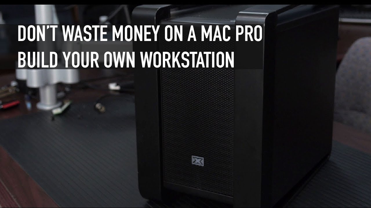 Kill Your Mac Pro - Build a Better $3000 Workstation PC