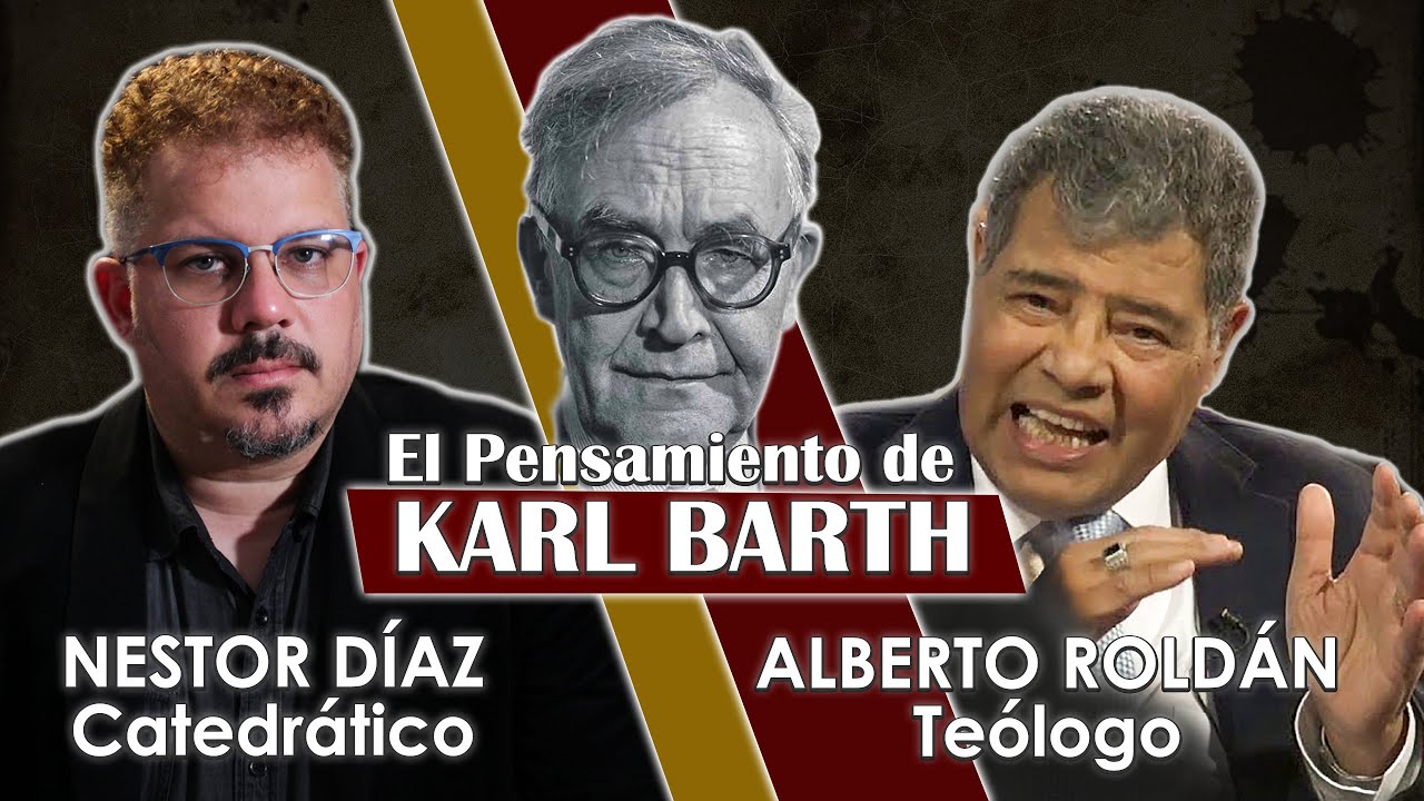EXCLUSIVA CON ALBERTO ROLDAN: Principios filosóficos en el pensamiento de Karl Barth
