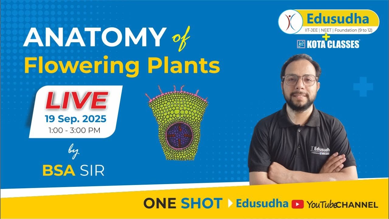 Live ! | One  Shot Revision |  Anatomy of Flowering Plants  |  BSA Sir | 1.00 PM to 3.00 PM