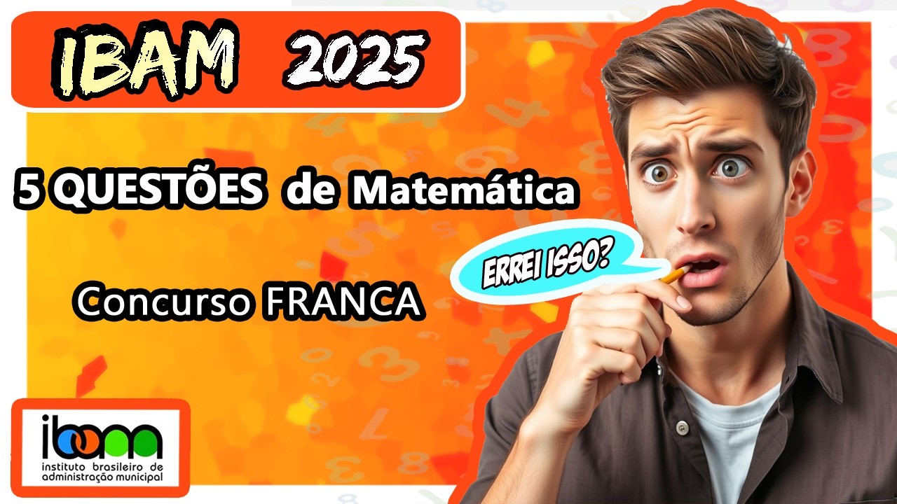 IBAM MATEMÁTICA 2025 :: 5 QUESTÕES de Matemática Concurso Nível Médio :: Concurso Franca #IBAM