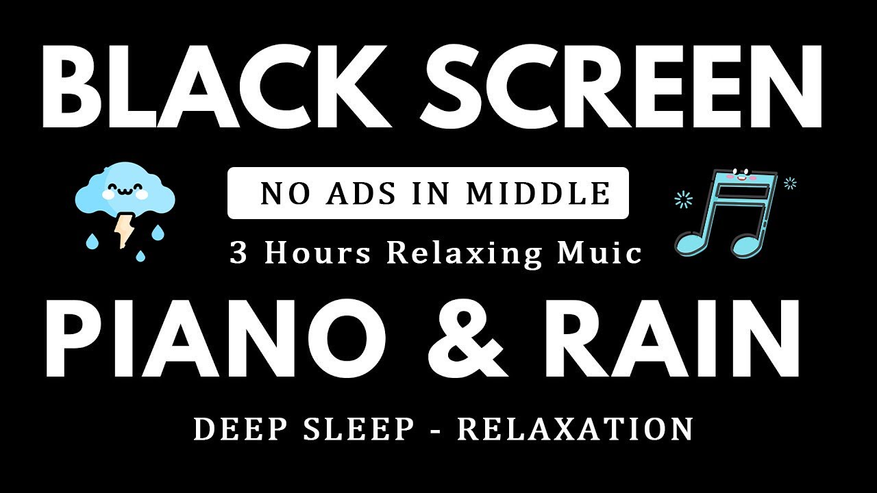 3 Hours Relaxing Piano Music with Rain Sounds for Stress Relief, Deep Sleep | BLACK SCREEN NO ADS