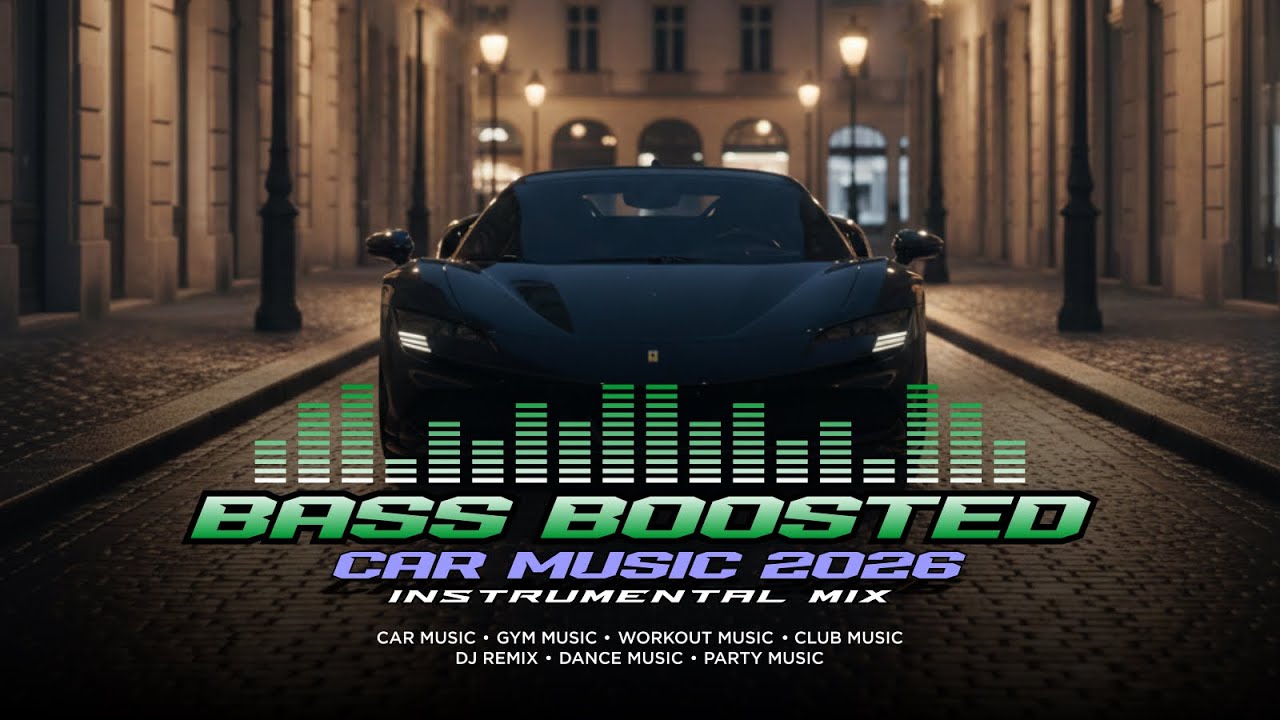 BASS BOOSTED CAR MUSIC SUPER BASS 2026 | Instrumental Mix EDM | Club Music | Workout Music | V13
