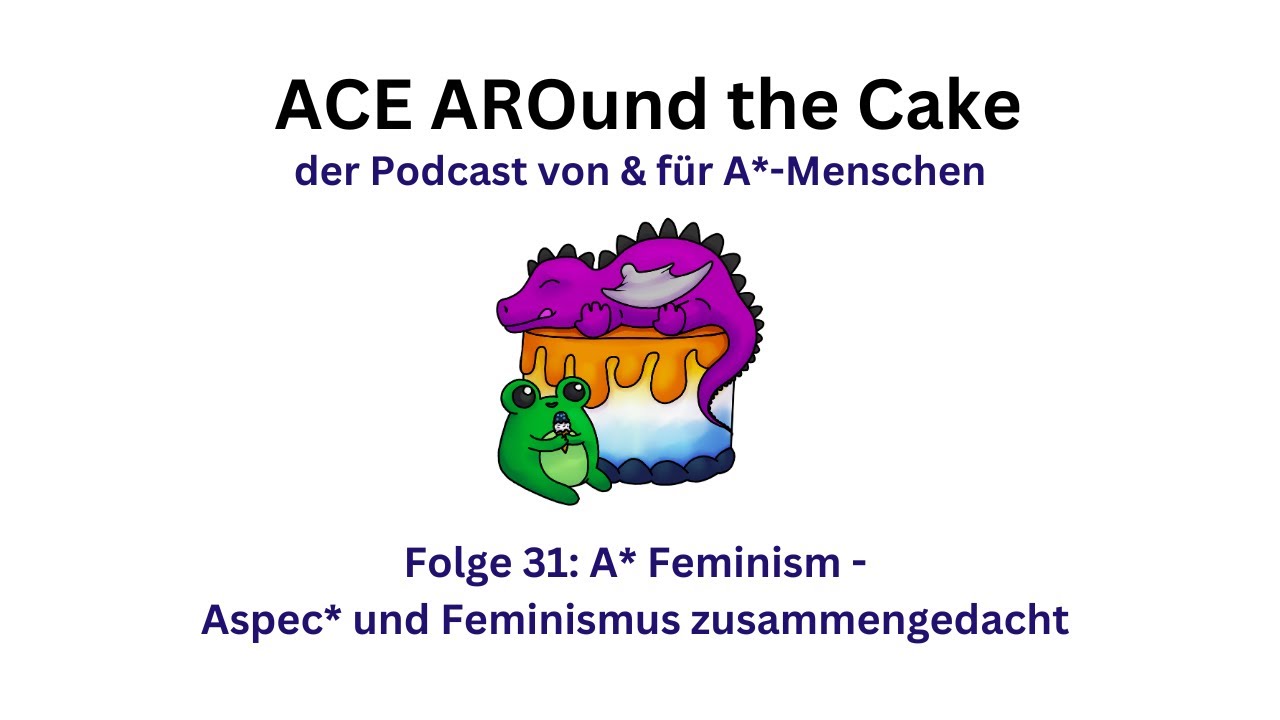 Folge 31: A* Feminism - Aspec* und Feminismus zusammengedacht