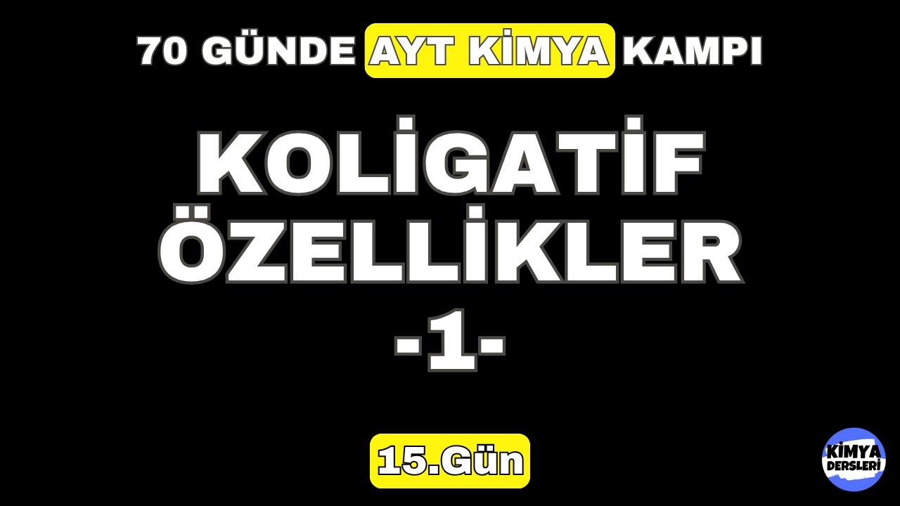 Koligatif Özellikler-1 - Kaynama Noktası Yükselmesi - Donma Noktası Alçalması | 15.Gün | AYT 2024