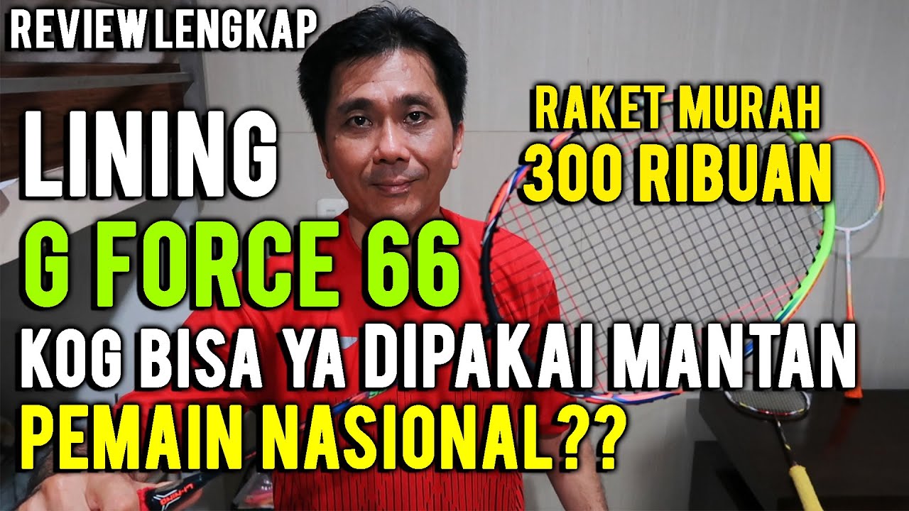 LINING G FORCE 66 KOG BISA DIPAKAI MANTAN PEMAIN NASIONAL??