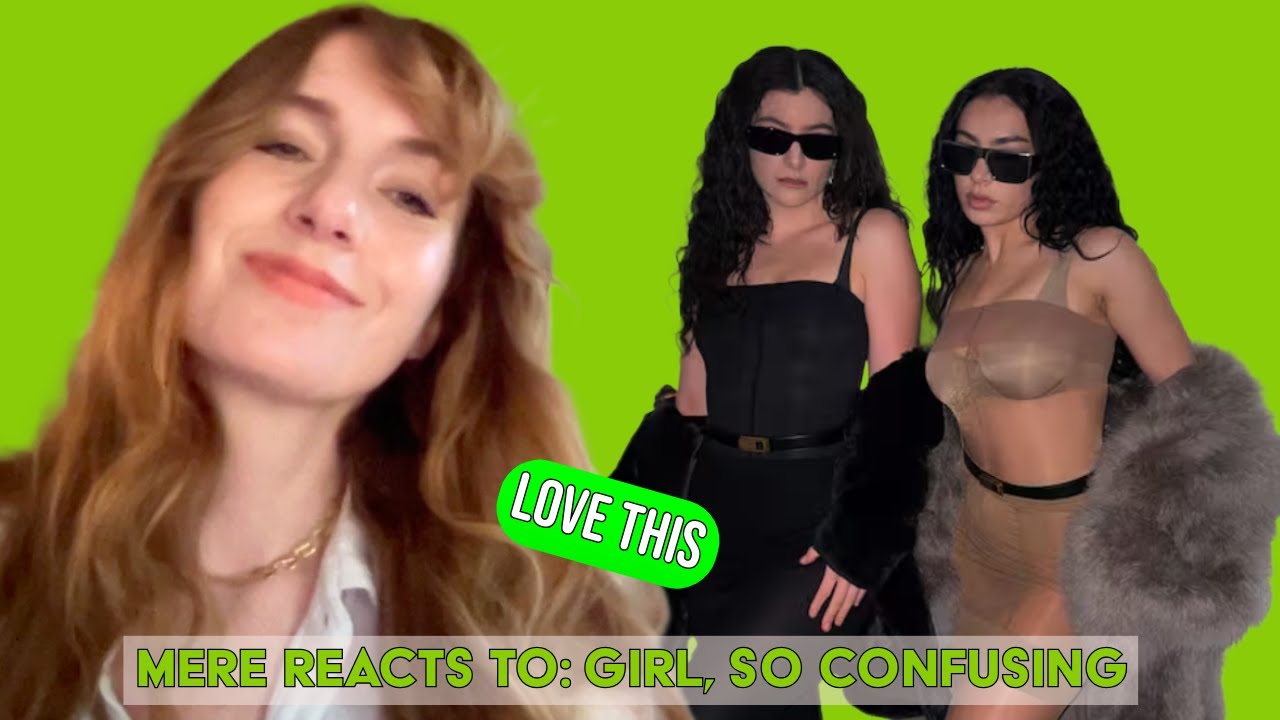 Mere Reacts To: Girl, So Confusing by Charli XCX featuring Lorde *breaking down on friendships!*