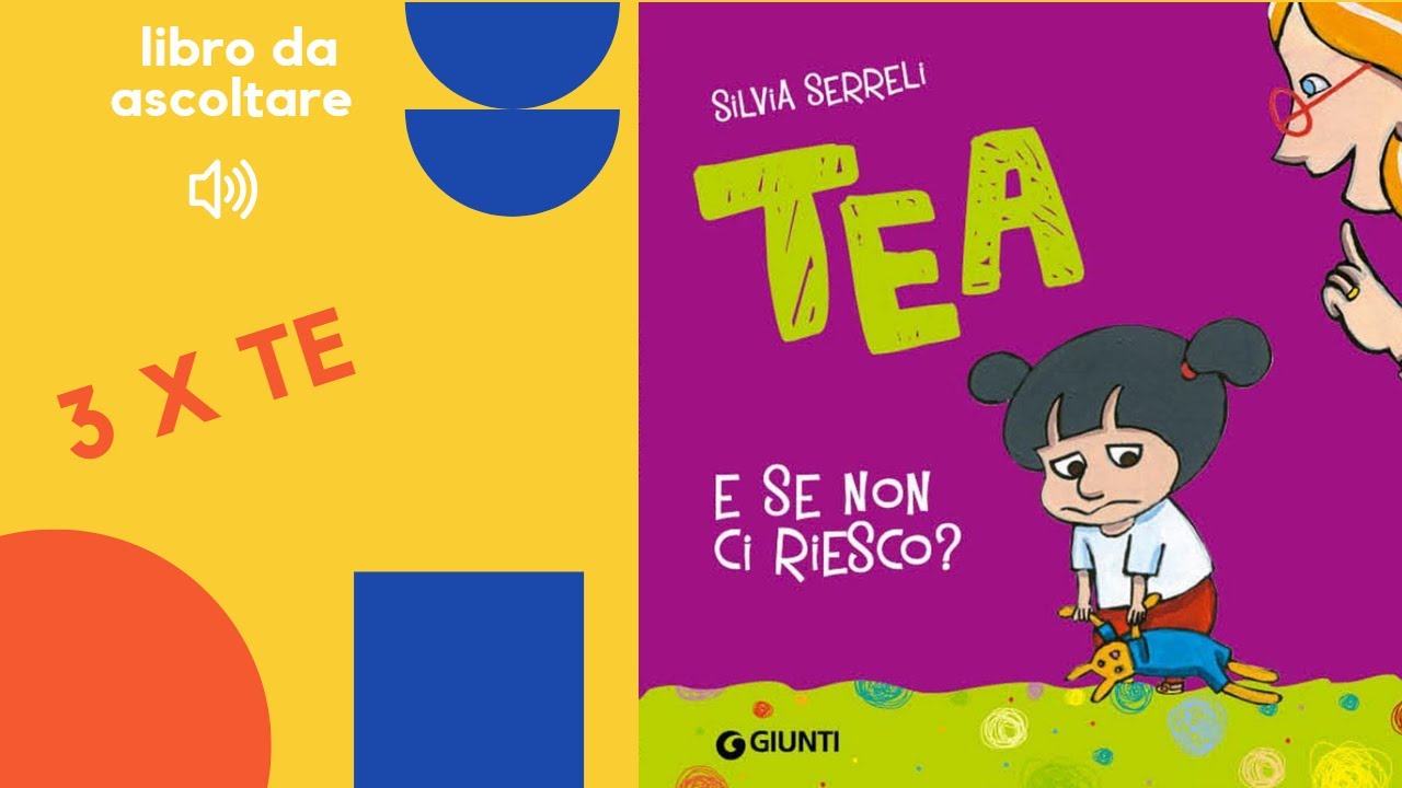 Libro per bambini letto ad alta voce: Tea, e se non ci riesco?