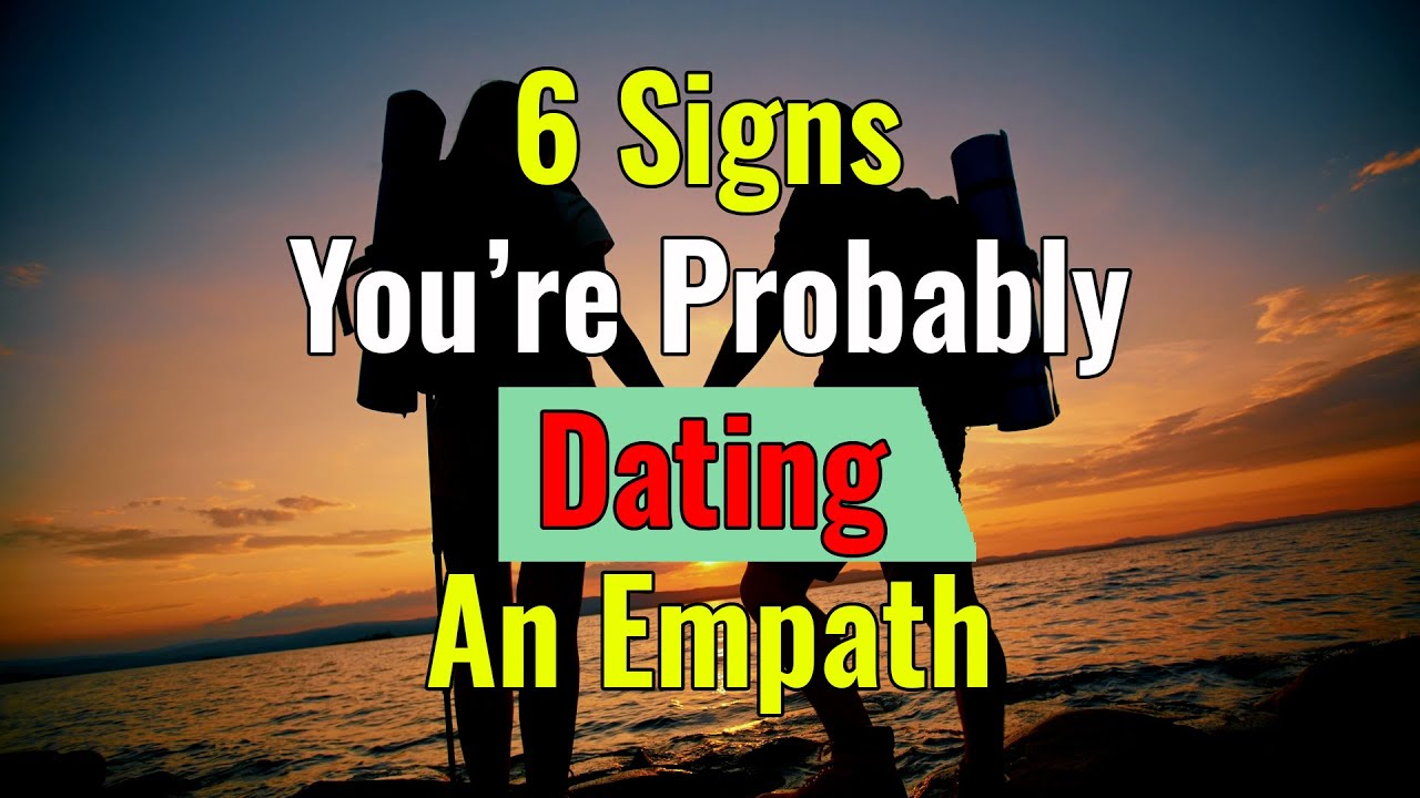 6 Signs, You're Dating Someone Who Is Probably An Empath