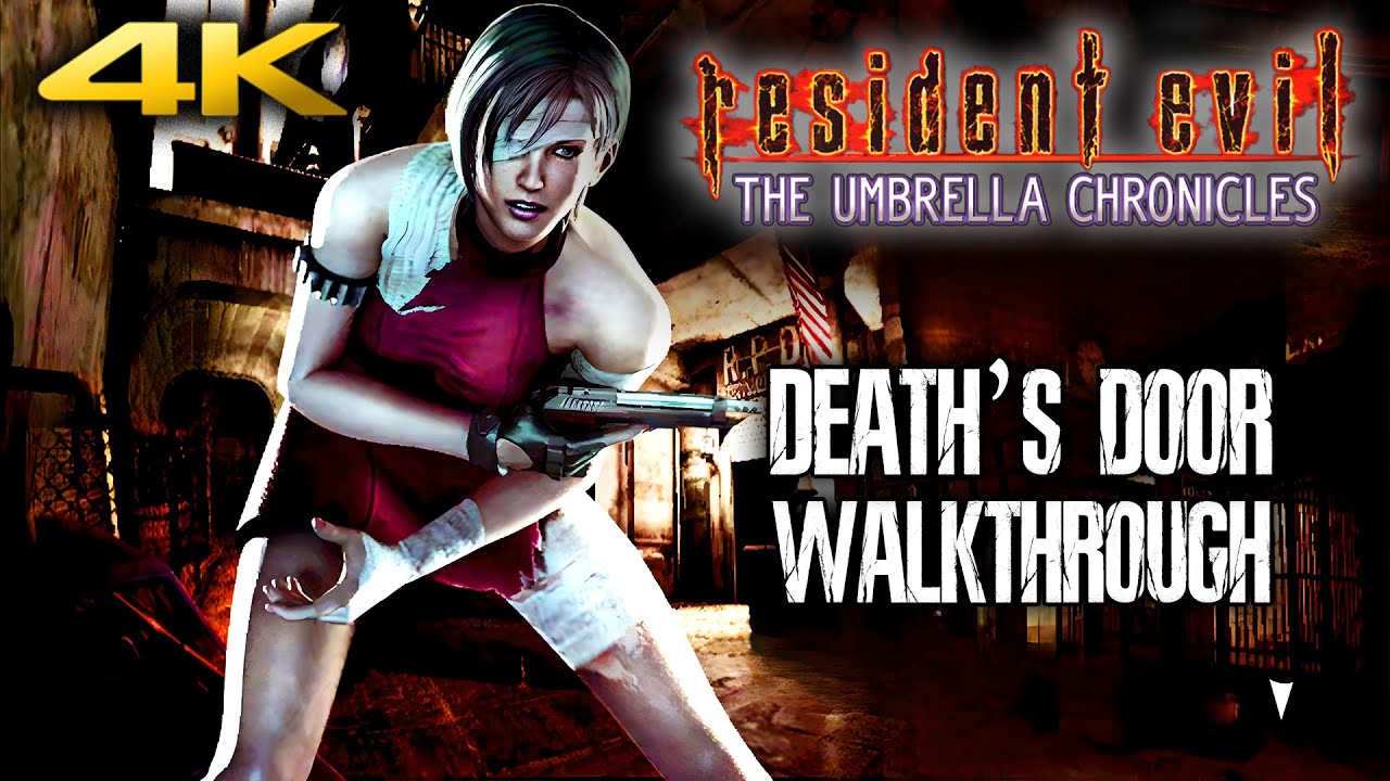 RESIDENT EVIL THE UMBRELLA CHRONICLES - Death's Door - ADA WONG Gameplay Walkthrough (4K 60FPS)