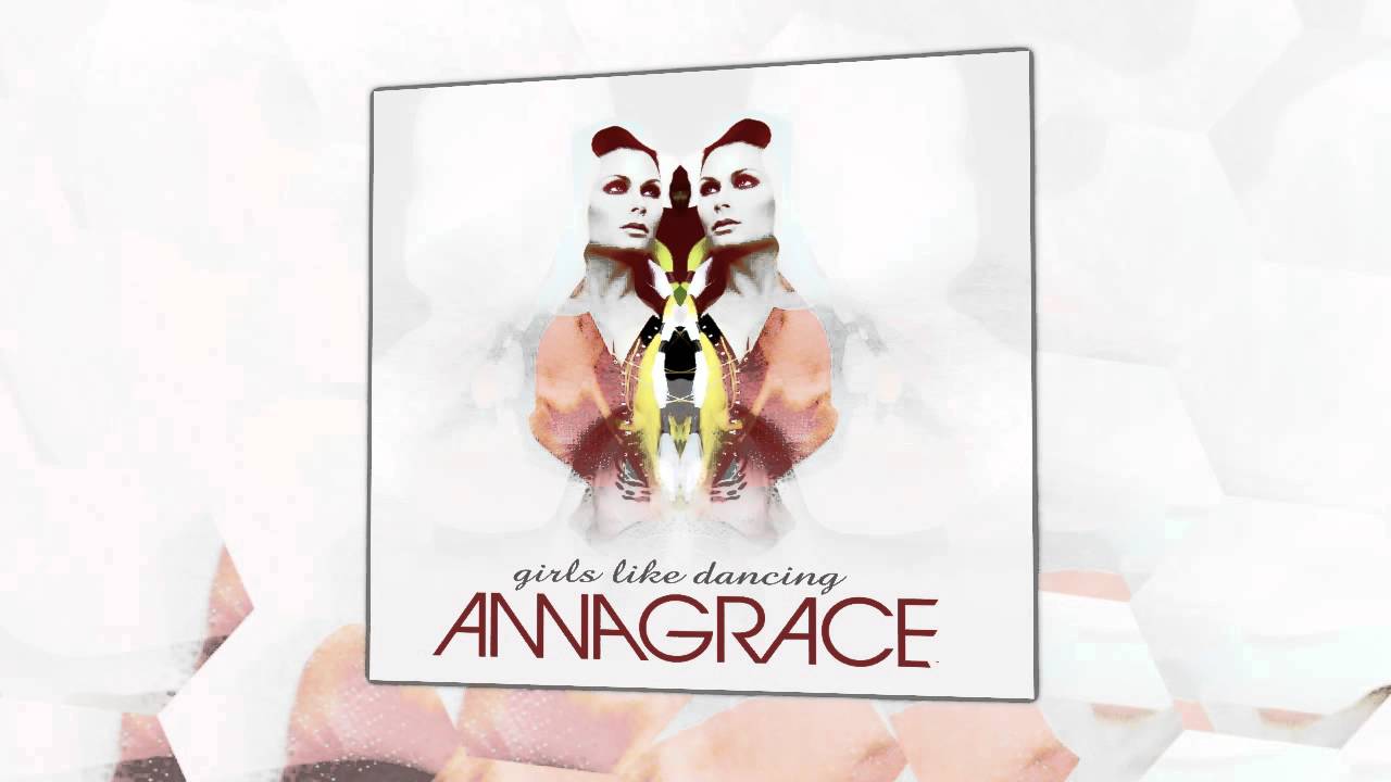 AnnaGrace - Girls Like Dancing (OFFICIAL)