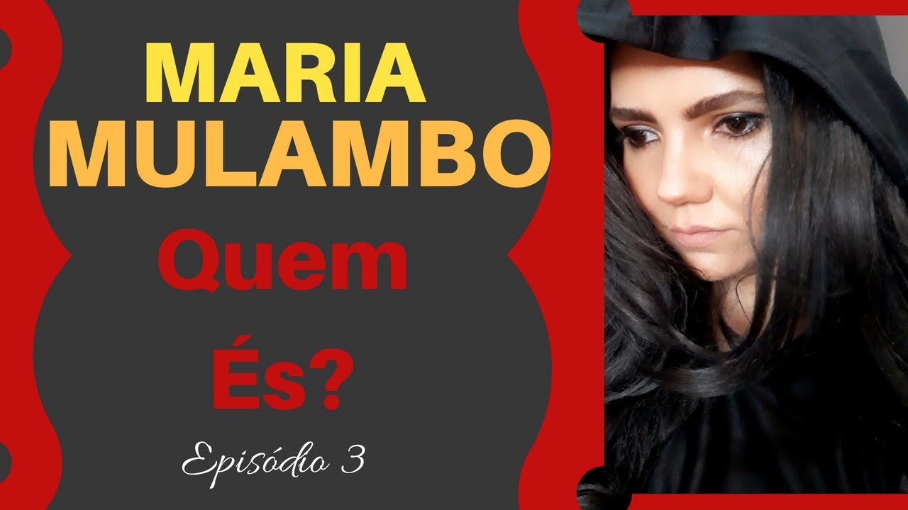 ♥ POMBA GIRA - MARIA MULAMBO QUEM FOI? SEUS TRABALHOS E COMO AGRADAR - EPISÓDIO 3