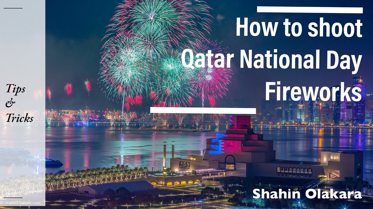 How to shoot Qatar 🇶🇦 national day fireworks