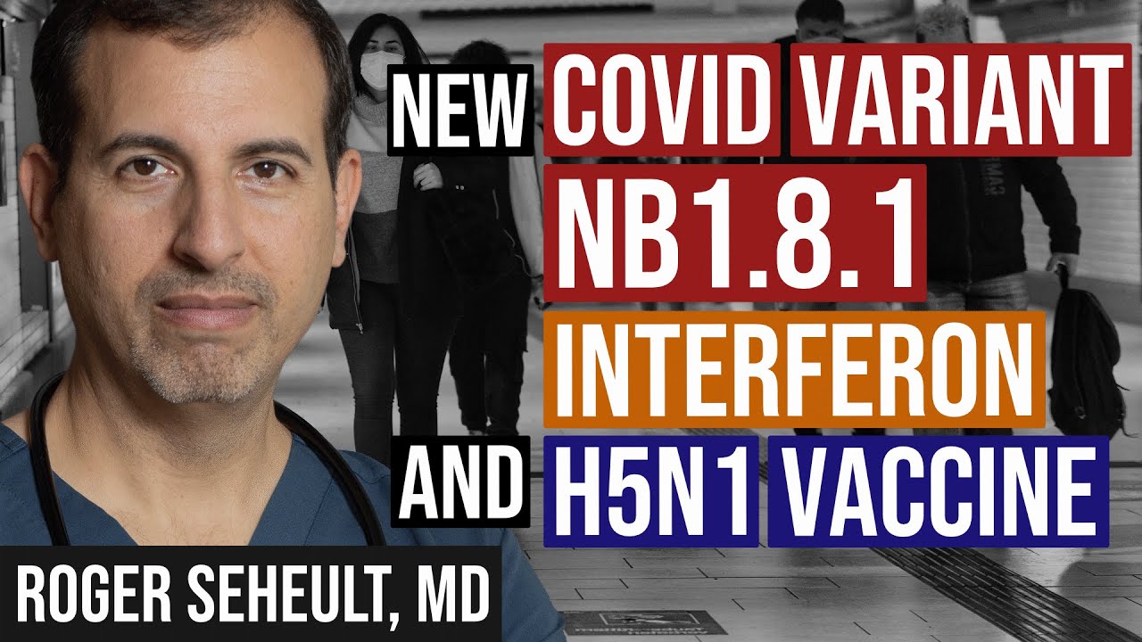 NB1.8.1. SARS CoV-2 Variant Spreading to US, Interferon, & HHS Cuts Funding for Moderna H5N1 Vaccine