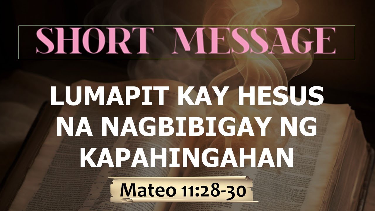 Lumapit kay Hesus para sa kapahingahan -  Mateo 11:28-30  | #tagalogbiblelesson