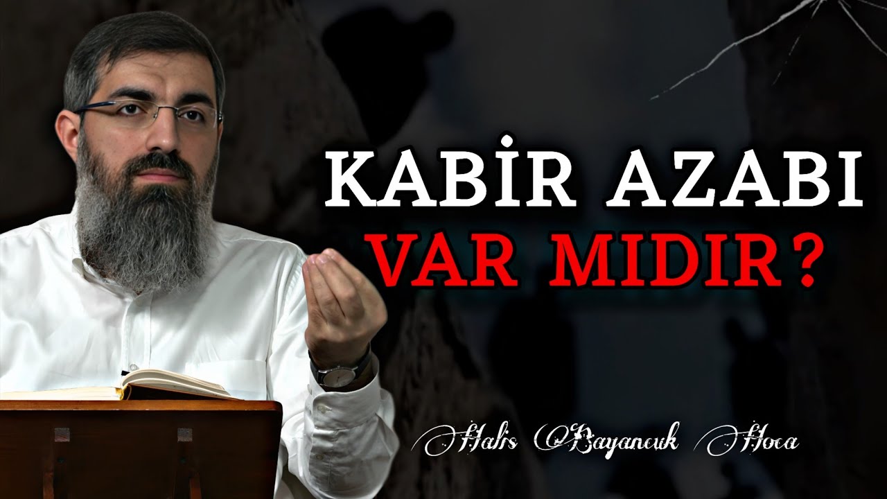 Kabir Azabı Var mıdır, Yasin Suresi 52. Ayeti Nasıl Anlamalıyız? | Halis Bayancuk Hoca