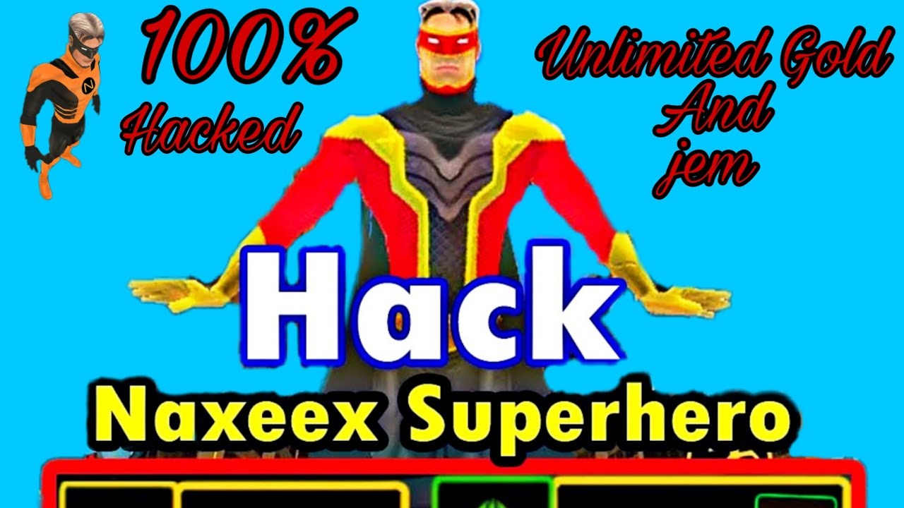 How to hack Naxeex Superhero