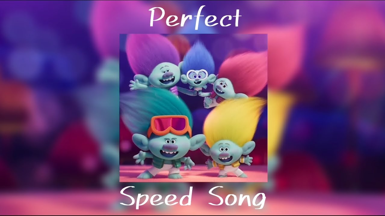 [ BroZone — Perfect ] Speed Song [Trolls Band Together ]