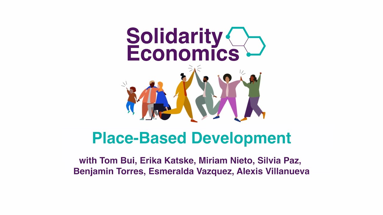 Solidarity Economics Series: Place Based Development