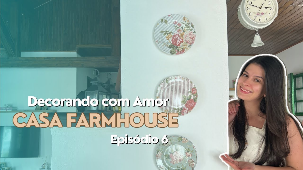 Decorando com amor | Pratos na parede l Cortinas l 6º Episódio