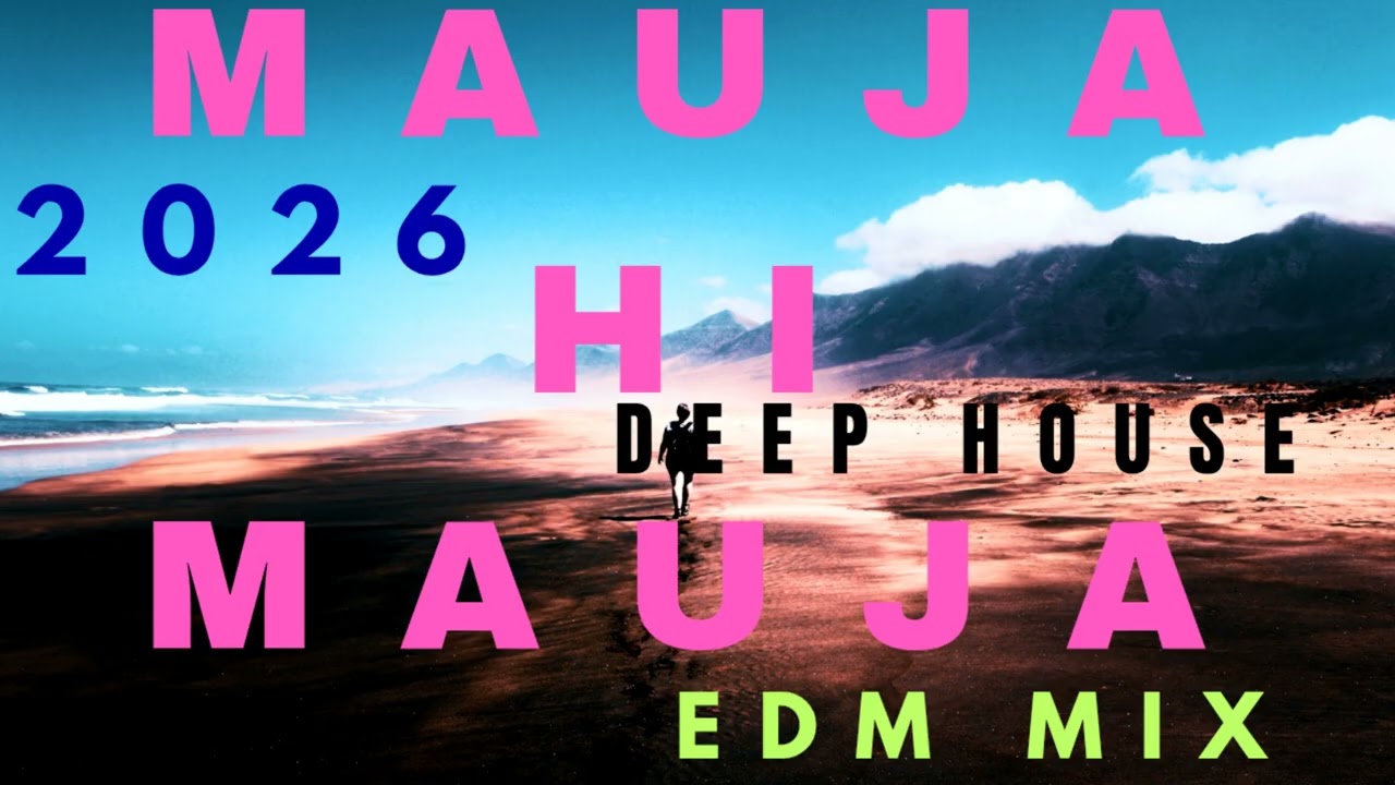 Mauja Hi Mauja – EDM Deep House Remix | Party Vibes | Bass Boosted Dance Mix 2026 |melodymood 🔥