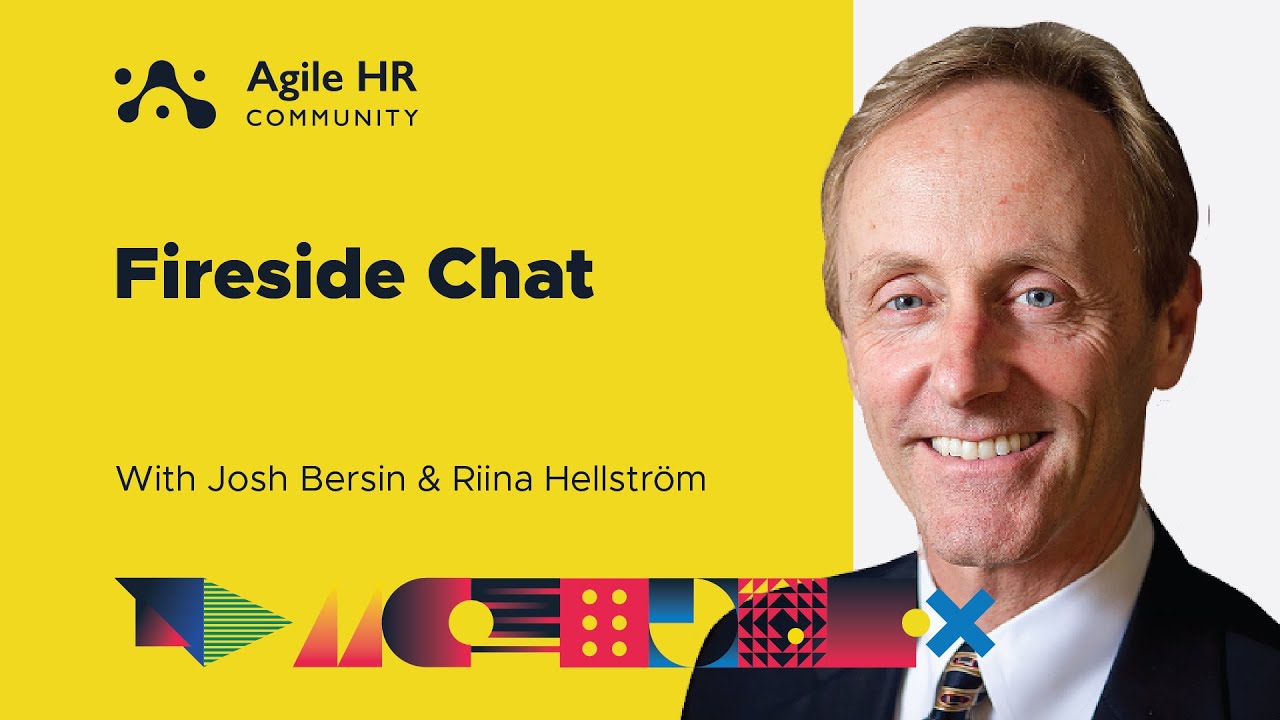 Agile HR Community Fireside Chat about the future of HR with Riina Hellstr&ouml;m and Josh Bersin