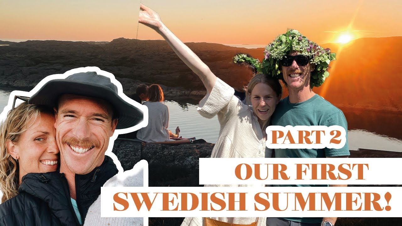 Our first summer in Sweden! Part 2.