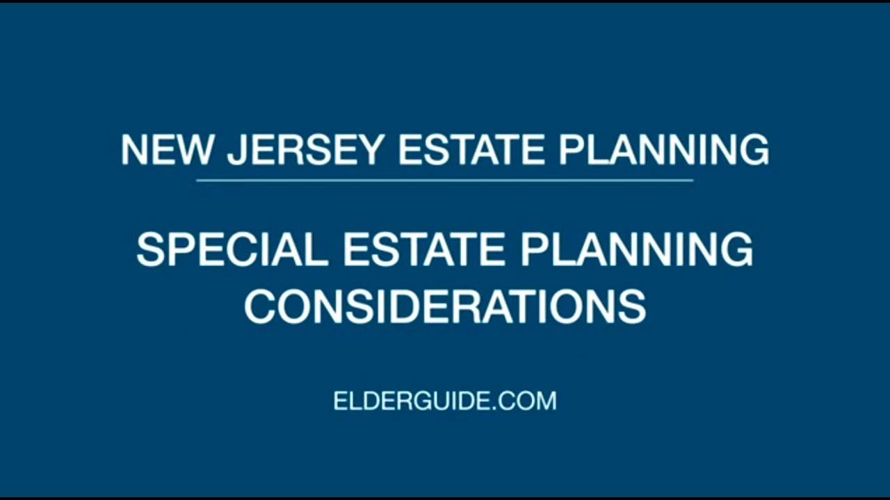NJ Estate Planning - Special Estate Planning Considerations