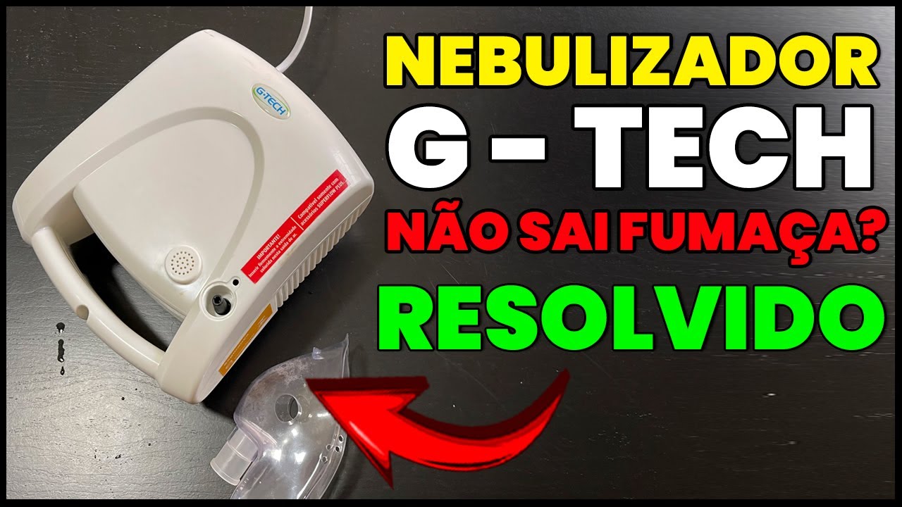 Nebulizador g tech não sai fumaça COMO RESOLVER