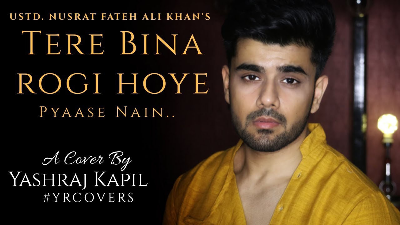 Tere Bina Rogi Hoye Pyaase Nain | Ustd. Nusrat Fateh Ali Khan | Cover | Yashraj Kapil | #YRCOVERS