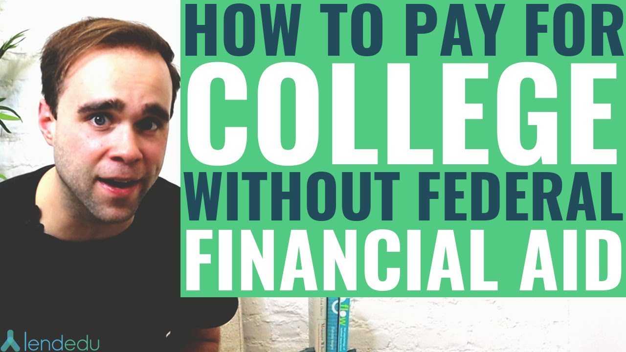 How to Pay For College Without Federal Financial Aid