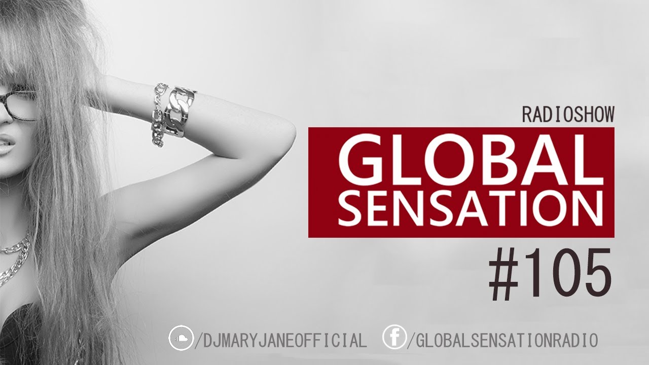 Dj Mary Jane  - Global Sensation Radio Show 105 ( EDM Podcast Live) Best Music 2021 Set. Party Mix