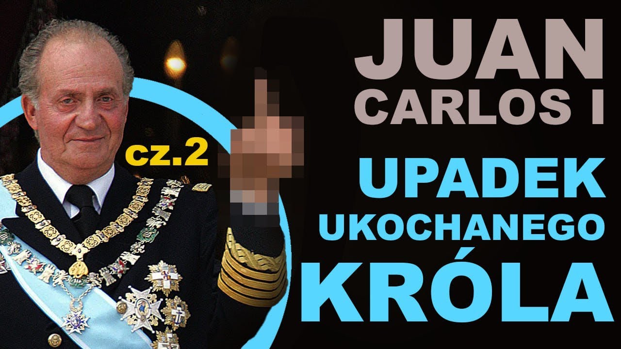 Jak Juan Carlos został KRÓLEM kontrowersji w Hiszpanii? Upadek Króla