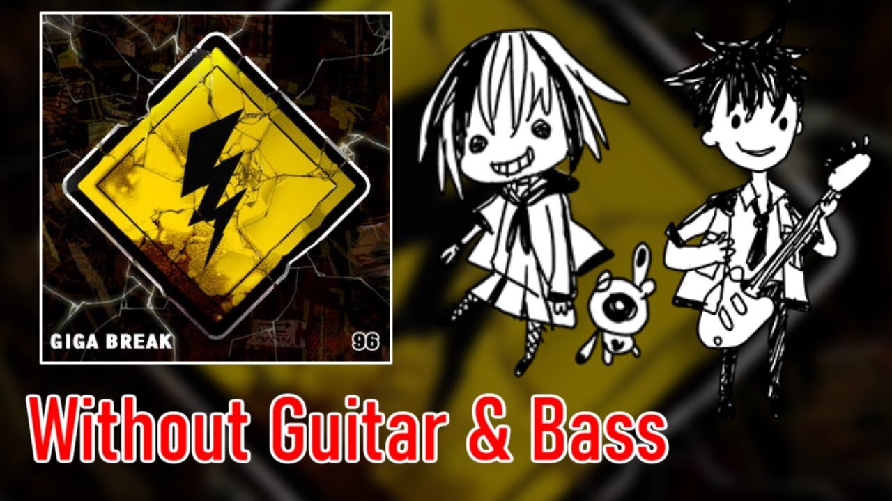 [ギタドラ] GIGA BREAK - Without Guitar & Bass