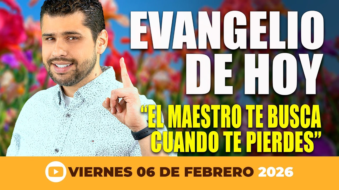 Evangelio de Hoy - Viernes 6 de Febrero – El Maestro que Te Busca Cuando Te Pierdes