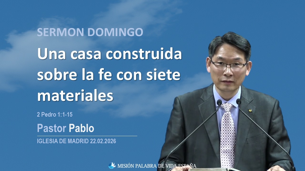 Sermón Domingo [Una casa construida sobre la fe con siete materiales] Pst. Pablo 22.02.2026