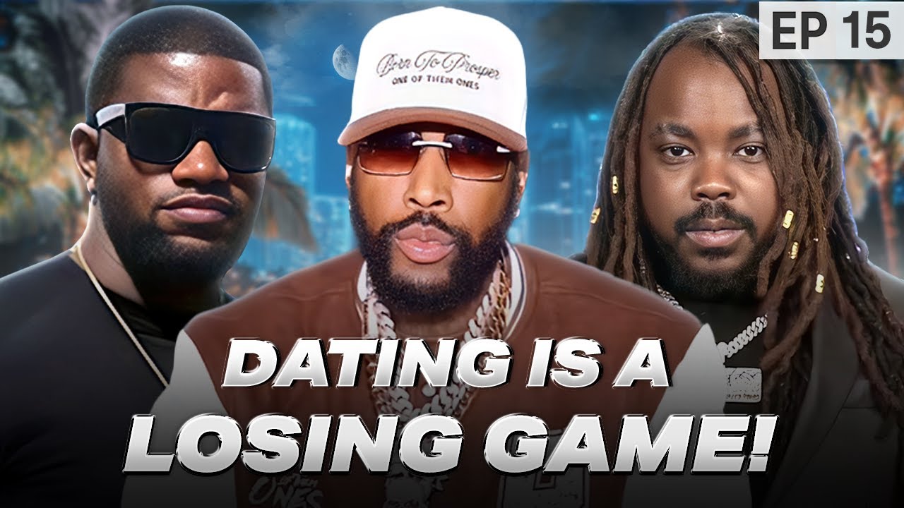Episode 15: Why Dating Is A Losing Game Ft. Mr Organik