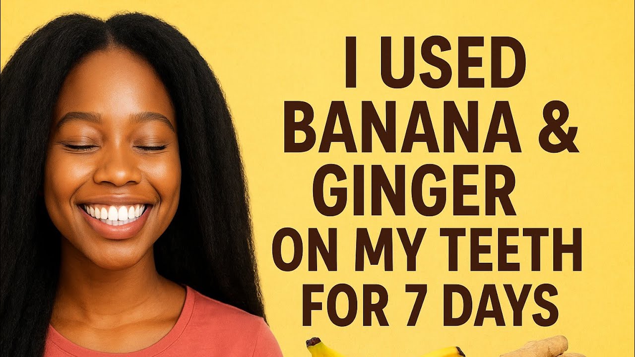 “I Used Banana & Ginger on My Teeth for 7 Days — Here’s What Really Happened!  (Natural Whitening)