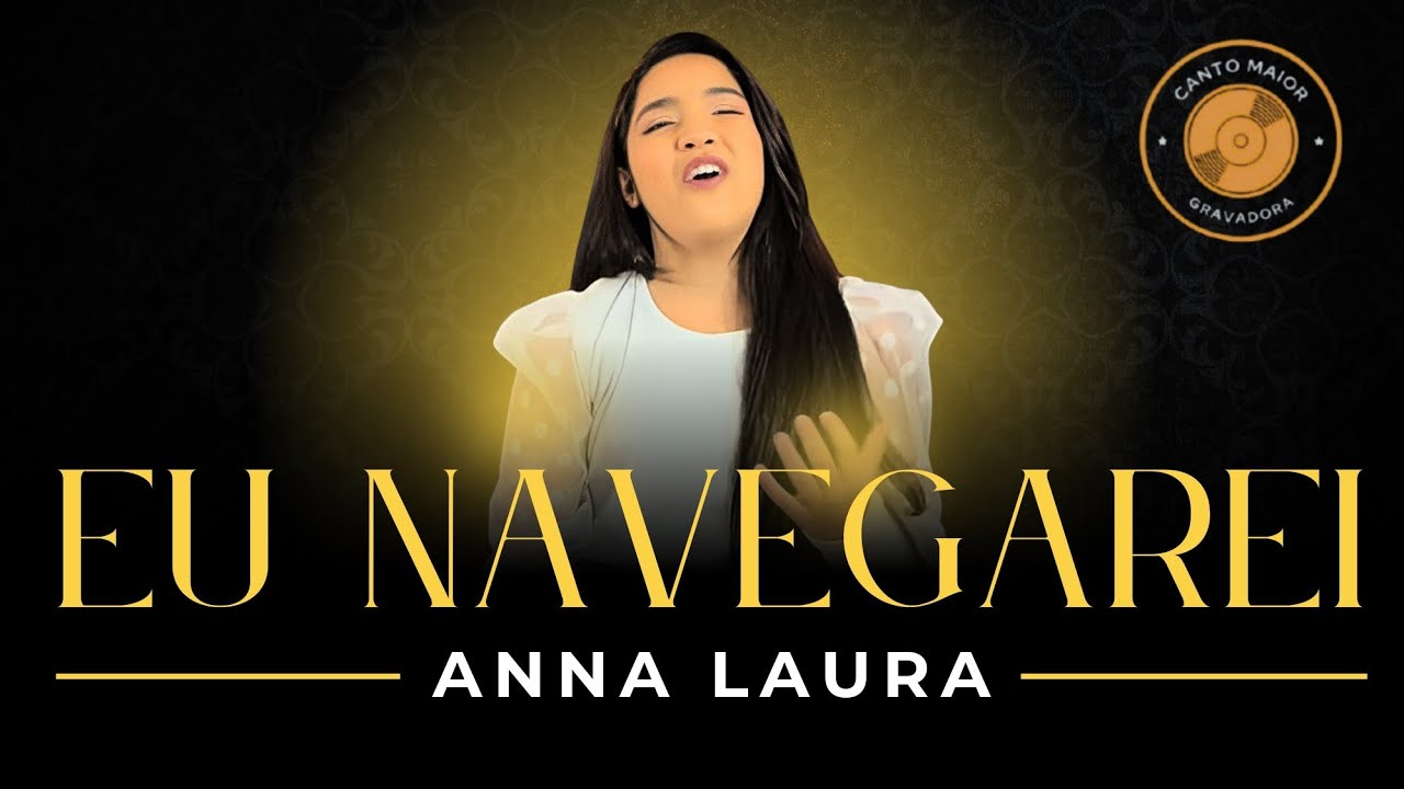 Eu Navegarei - Anna Laura