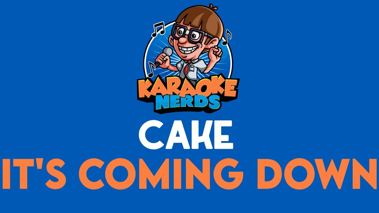 Cake - It's Coming Down (Karaoke)