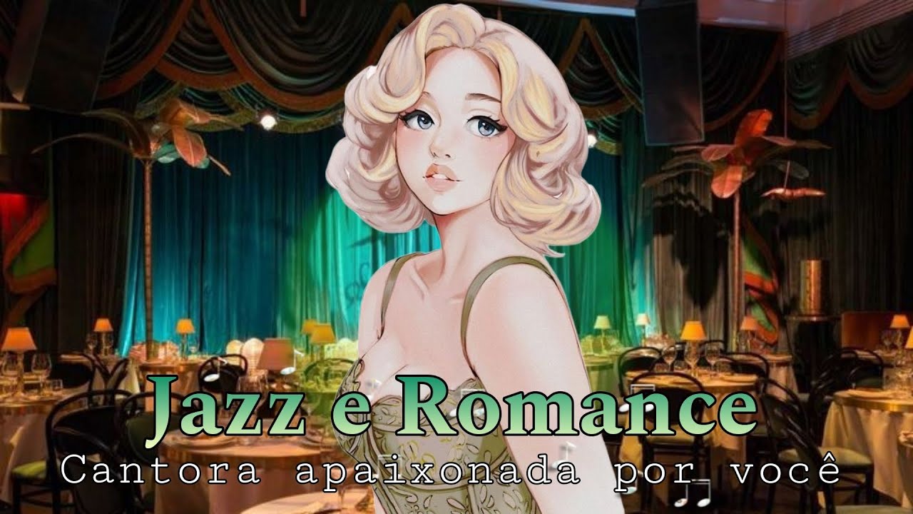 {ASMR} JAZZ E ROMANCE : CANTORA APAIXONADA POR VOC&Ecirc;