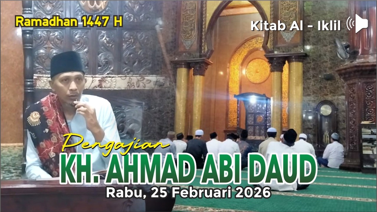 Ngaji Kitab Al-Iklil | KH. Ahmad Abi Dawud | Masjid Mubaarok | Rabu Ba'da Ashar | 25 Feb 2026