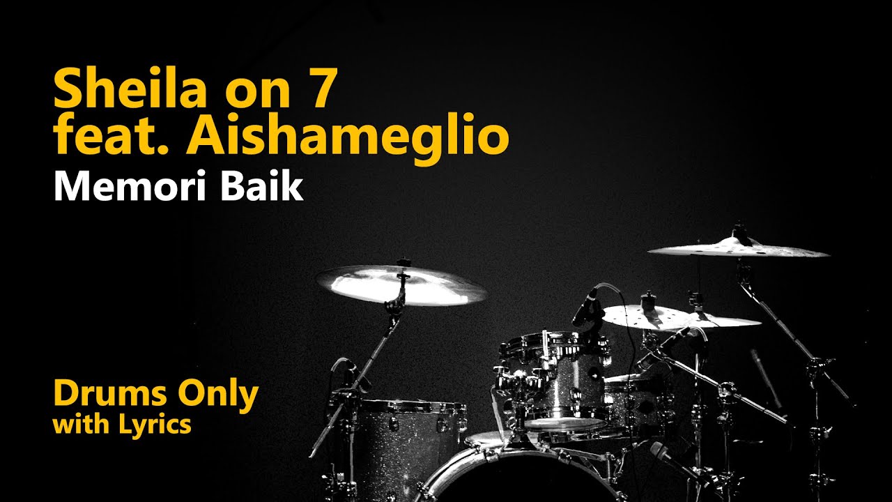 Sheila on 7 - Memori Baik / feat. Aishameglio (Drums Only)
