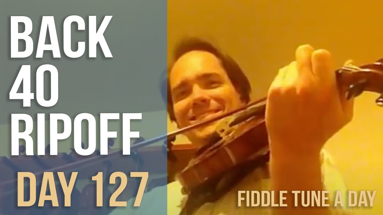 Back 40 Ripoff - Fiddle Tune a Day - Day 127
