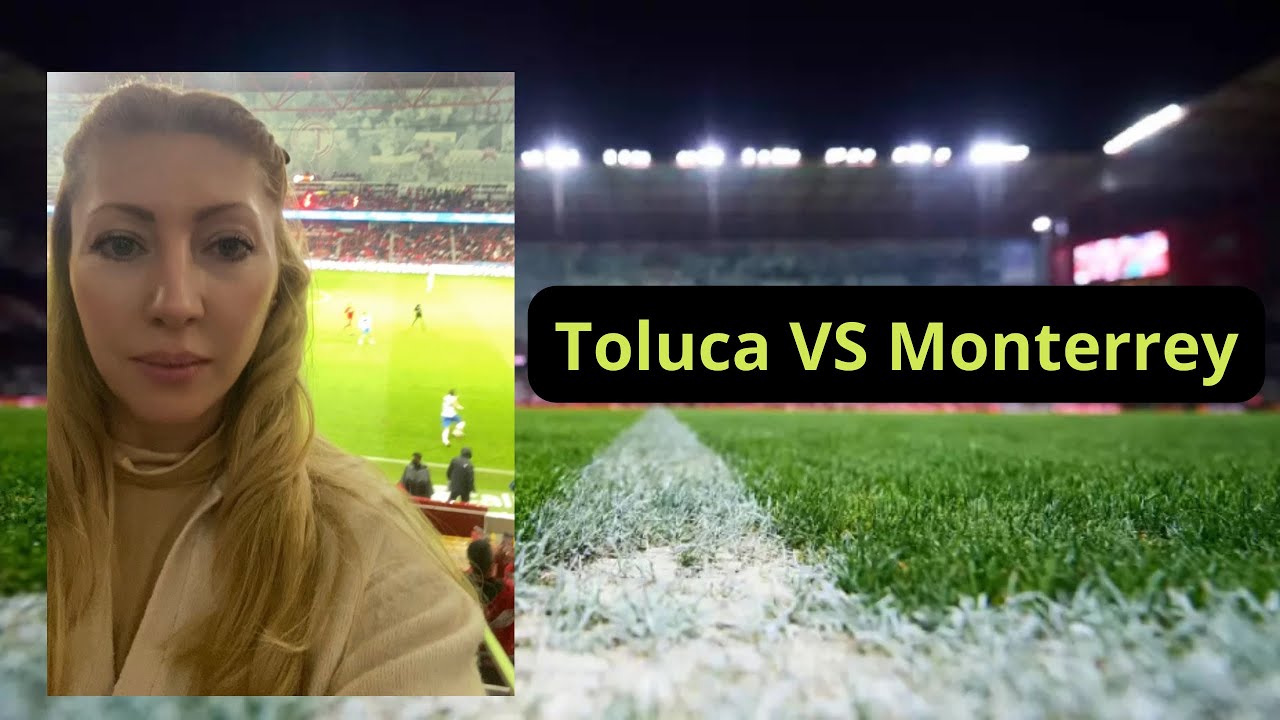 Epic Mexican Football Experience | Toluca vs Monterrey (6–2) 