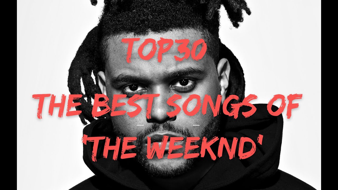 [No ADS]    The Weeknd Playlist Top30!