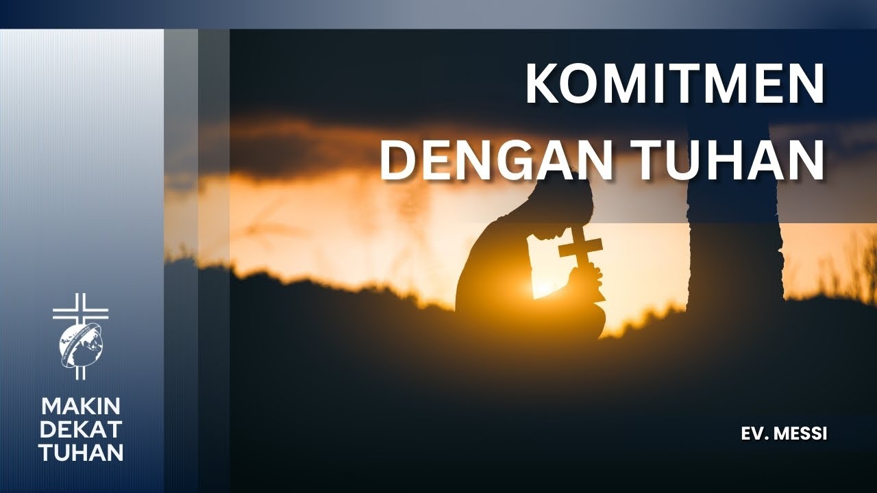 Komitmen Dengan Tuhan - Ev. Mesi | Makin Dekat Tuhan - Selasa, 27 Januari 2026