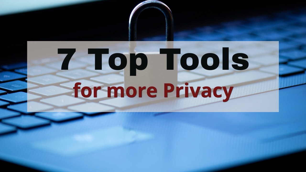 7 Privacy Tools to Protect Your Data Online